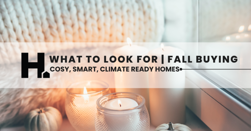 Cozy, Smart & Climate-Ready: What Buyers Want in Fall 2025 (and What to Watch For)